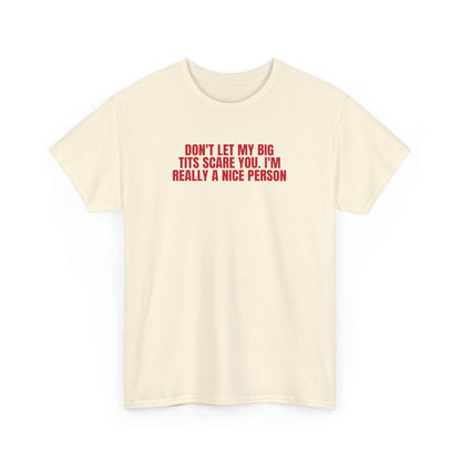 Dont Let My Big Tits Scare You Funny Meme Shirt