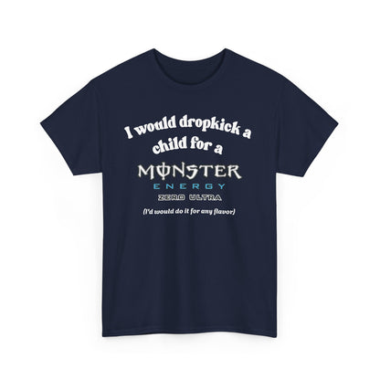 I would Dropkick a child for a Monster Energy Zero Ultra