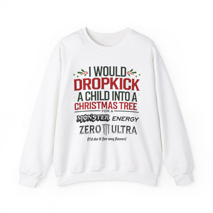 I would Dropkick a Child for a Monster Energy Unisex Sweatshirt V3