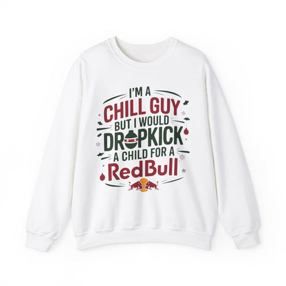 I'm Just a Chill Guy but I would Dropkick a Child for a Redbull Unisex Sweatshirt