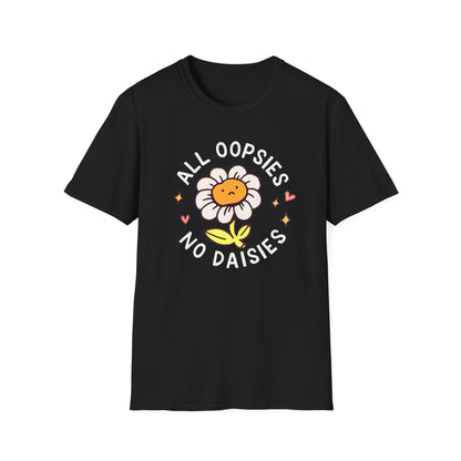 All oopsies no daisies Funny Meme Tshirt