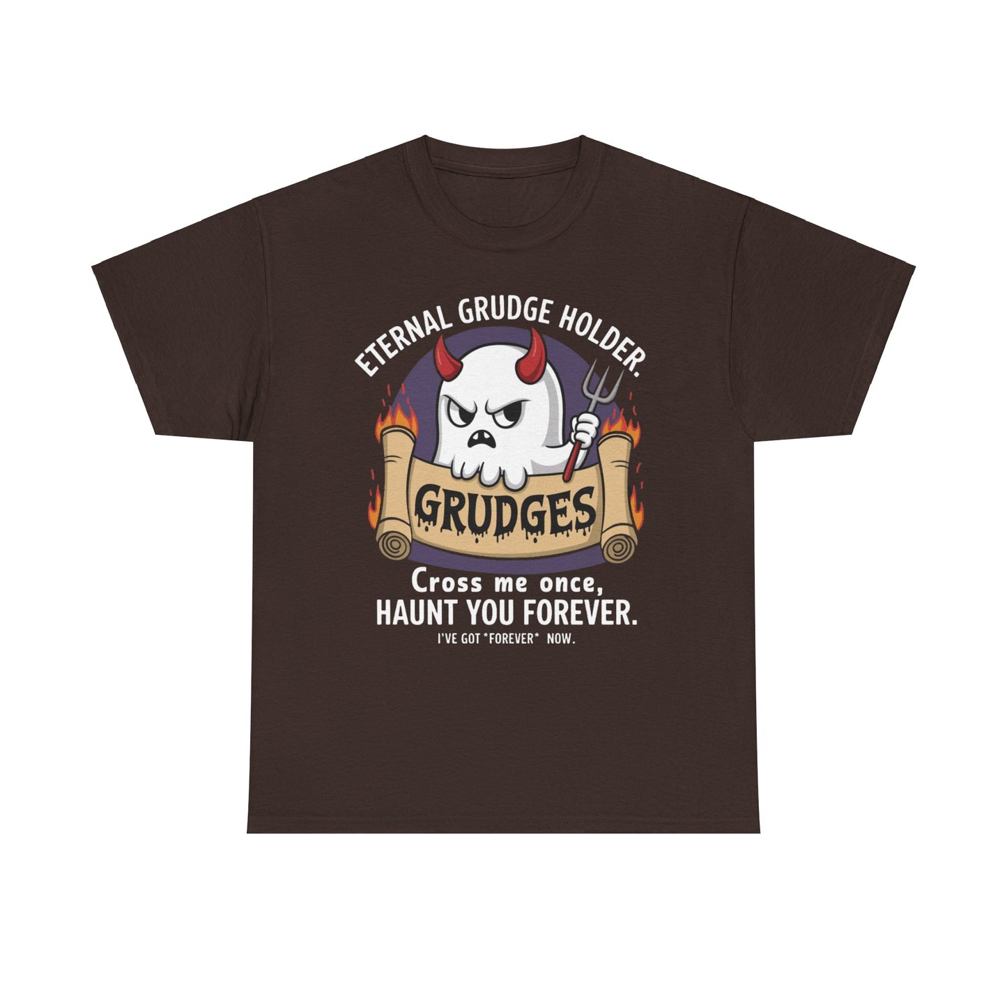 Graphic Tee - Eternal Grudge Holder, Cross Me Once I Will Haunt You Forever
