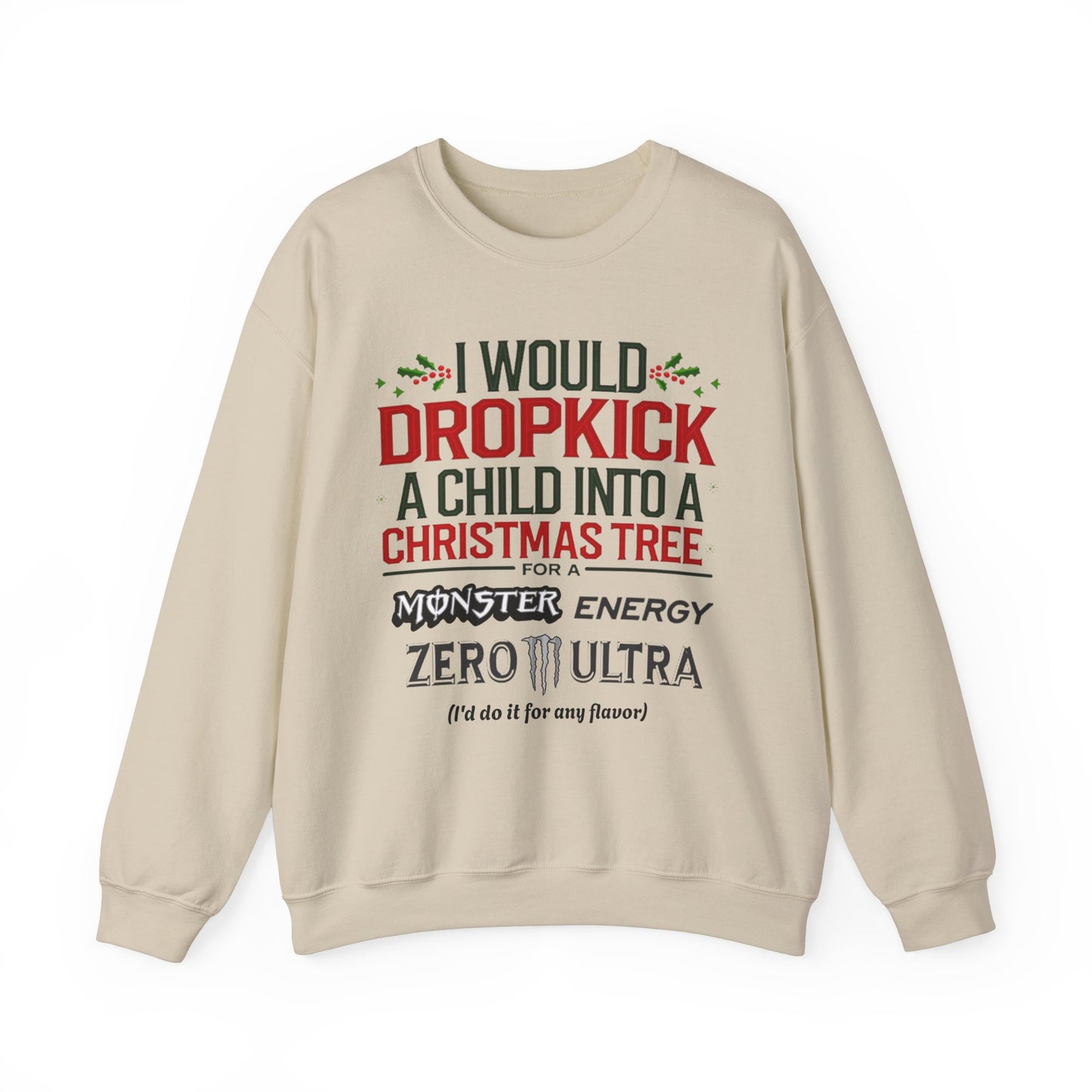 I would Dropkick a Child for a Monster Energy Unisex Sweatshirt V3