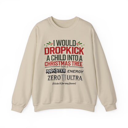 I would Dropkick a Child for a Monster Energy Unisex Sweatshirt V3