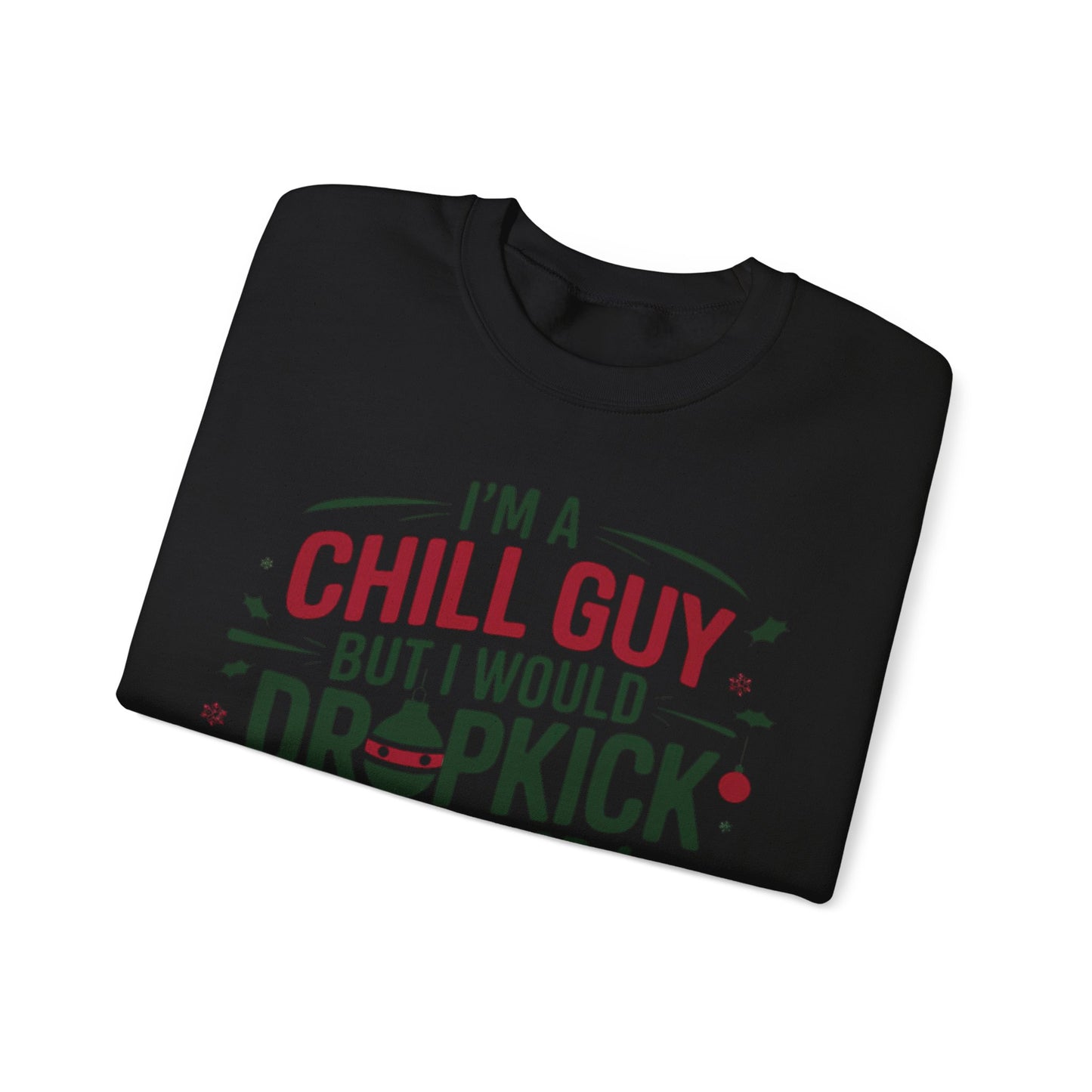 I'm Just a Chill Guy but I would Dropkick a Child for a Redbull Unisex Sweatshirt